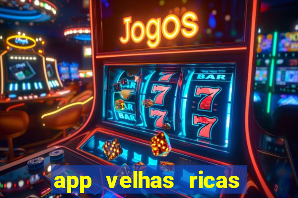 app velhas ricas do pix